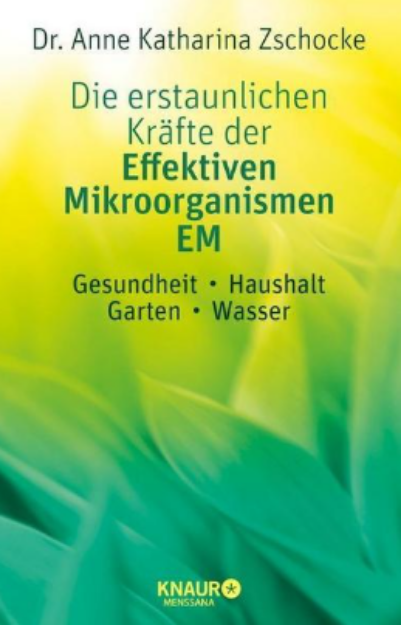 Bild von ZSCHOCKE Die erstaunlichen Kräfte der effektiven Mikroorganismen EM