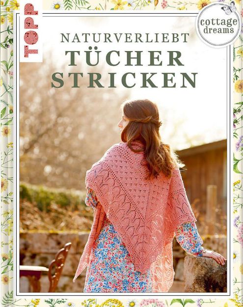 Bild von Cottage Dreams - Naturverliebt Tücher stricken
