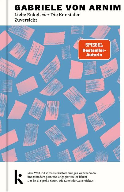 Bild von VON ARNIM Liebe Enkel oder Die Kunst der Zuversicht